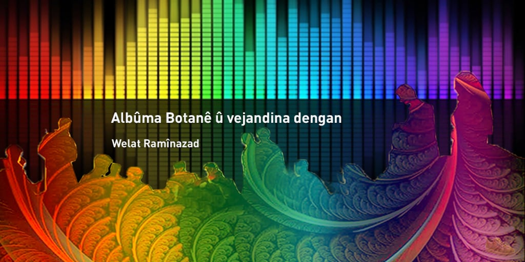 Albûma Botanê û vejandina dengan