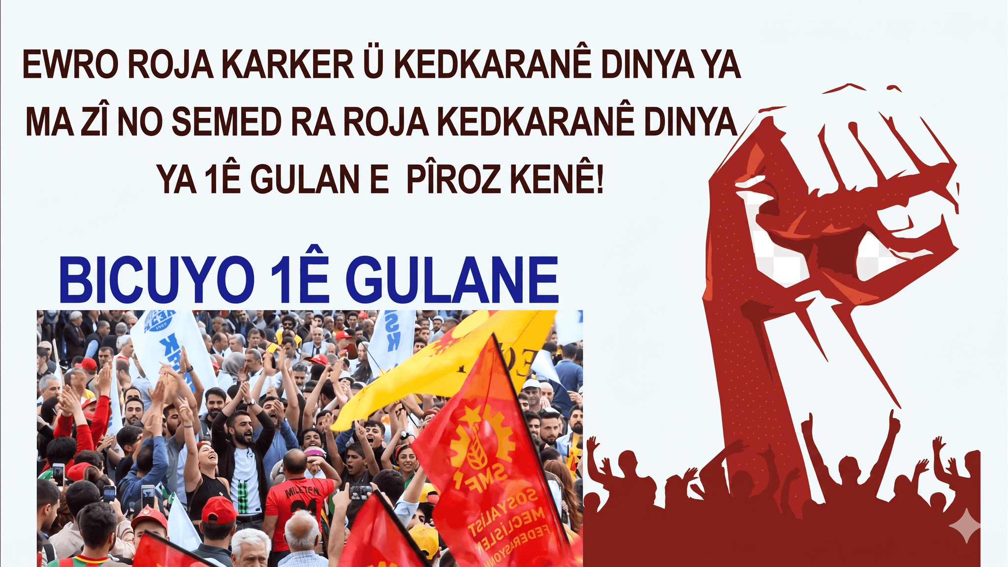 1ê Gulane roja yewîya têkoşînê kede û azadîye ya