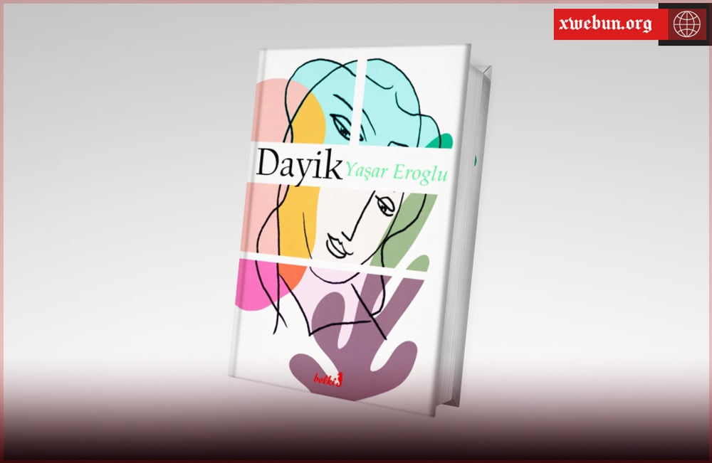 Piştî 'Çerxa Xedar' romana bi navê 'Dayik' derçû